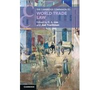 The Cambridge Companion to World Trade Law (Cambridge Companions to Law)