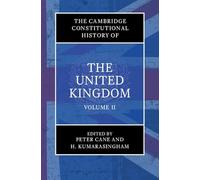 The Cambridge Constitutional History of the United Kingdom: Volume 2, The Changing Constitution