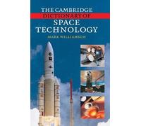 The Cambridge Dictionary of Space Technology by Mark Williamson - 9780521660778