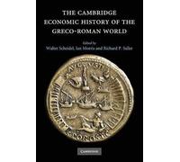 [(The Cambridge Economic History of the Greco-Roman World)] [ By (author) Ian Morris, By (author) Richard P. Saller, By (author) Walter Scheidel ] [January, 2013]