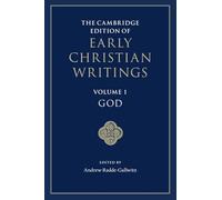 The Cambridge Edition of Early Christian Writings: Volume 1, God