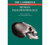 The Cambridge Encyclopedia of Human Paleopathology