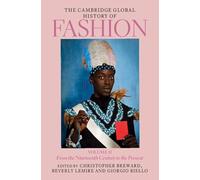 The Cambridge Global History of Fashion: From the Nineteenth Century to the Present: 2 (The Cambridge History of Fashion)