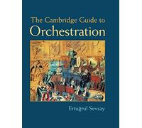 The Cambridge Guide to Orchestration