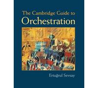 The Cambridge Guide to Orchestration