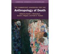 The Cambridge Handbook for the Anthropology of Death