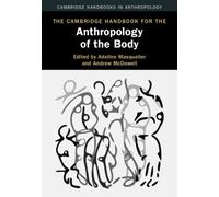 The Cambridge Handbook for the Anthropology of the Body