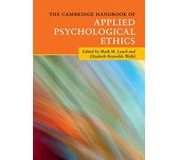 The Cambridge Handbook of Applied Psychological Ethics (Cambridge Handbooks in Psychology)