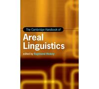 The Cambridge Handbook of Areal Linguistics (Cambridge Handbooks in Language and Linguistics)