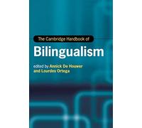The Cambridge Handbook of Bilingualism (Cambridge Handbooks in Language and Linguistics)