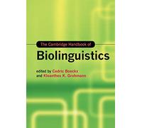 The Cambridge Handbook of Biolinguistics – Cambridge University Press