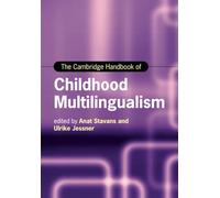 The Cambridge Handbook of Childhood Multilingualism (Cambridge Handbooks in Language and Linguistics)