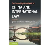 The Cambridge Handbook of China and International Law (Cambridge Law Handbooks)