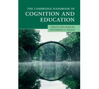 The Cambridge Handbook of Cognition and Education