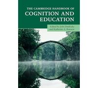 The Cambridge Handbook of Cognition and Education (Cambridge Handbooks in Psychology)