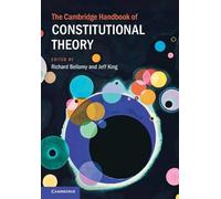The Cambridge Handbook of Constitutional Theory – Cambridge Law Handbooks