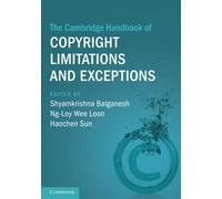 The Cambridge Handbook of Copyright Limitations and Exceptions (Cambridge Law Handbooks)