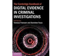 The Cambridge Handbook of Digital Evidence in Criminal Investigations (Cambridge Law Handbooks)