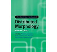 The Cambridge Handbook of Distributed Morphology 2 Volume Set Hardback (Cambridge Handbooks in Language and Linguistics)