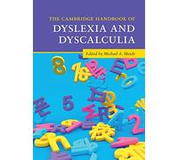 The Cambridge Handbook of Dyslexia and Dyscalculia (Cambridge Handbooks in Psychology)