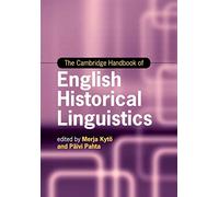 The Cambridge Handbook of English Historical Linguistics (Cambridge Handbooks in Language and Linguistics)