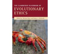 The Cambridge Handbook of Evolutionary Ethics (Cambridge Handbooks in Philosophy)