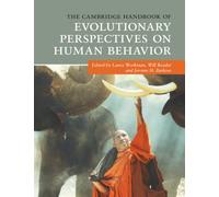 The Cambridge Handbook of Evolutionary Perspectives on Human Behavior (Cambridge Handbooks in Psychology)