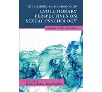 The Cambridge Handbook of Evolutionary Perspectives on Sexual Psychology: Volume 3, Female Sexual Adaptations