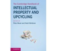 The Cambridge Handbook of Intellectual Property and Upcycling