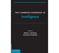 The Cambridge Handbook of Intelligence (Cambridge Handbooks in Psychology)