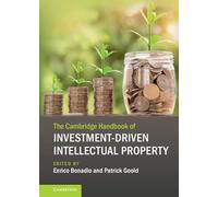 The Cambridge Handbook of Investment-Driven Intellectual Property (Cambridge Law Handbooks)