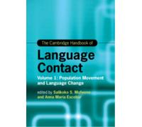 The Cambridge Handbook of Language Contact: Volume 1: Population Movement and Language Change (Cambridge Handbooks in Language and Linguistics)