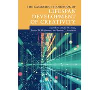 The Cambridge Handbook of Lifespan Development of Creativity (Cambridge Handbooks in Psychology)