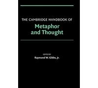 The Cambridge Handbook of Metaphor and Thought (Cambridge Handbooks in Psychology)