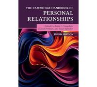 The Cambridge Handbook of Personal Relationships (Cambridge Handbooks in Psychology)