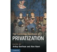 The Cambridge Handbook of Privatization - Cambridge Law Handbooks - Cambridge University Press