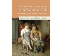 The Cambridge Handbook of Prosociality: Development, Mechanisms, Promotion (Cambridge Handbooks in Psychology)