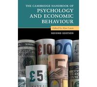 The Cambridge Handbook of Psychology and Economic Behaviour (Cambridge Handbooks in Psychology)