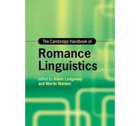 The Cambridge Handbook of Romance Linguistics (Cambridge Handbooks in Language and Linguistics)