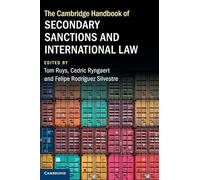 The Cambridge Handbook of Secondary Sanctions and International Law (Cambridge Law Handbooks)