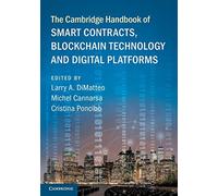 The Cambridge Handbook of Smart Contracts, Blockchain Technology and Digital Platforms (Cambridge Law Handbooks)