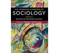 The Cambridge Handbook of Sociology: Specialty and Interdisciplinary Studies: Volume 2 (The Cambridge Handbook of Sociology 2 Volume Paperback Set)