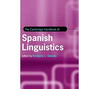 The Cambridge Handbook of Spanish Linguistics (Cambridge Handbooks in Language and Linguistics)