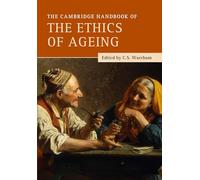 The Cambridge Handbook of the Ethics of Ageing (The Cambridge Handbooks in Philosophy)