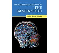 The Cambridge Handbook of the Imagination (Cambridge Handbooks in Psychology)