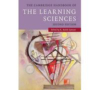 The Cambridge Handbook of the Learning Sciences (Cambridge Handbooks in Psychology)