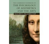 The Cambridge Handbook of the Psychology of Aesthetics and the Arts (Cambridge Handbooks in Psychology)