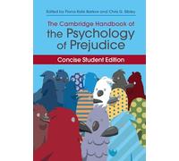 The Cambridge Handbook of the Psychology of Prejudice: Concise Student Edition (Cambridge Handbooks in Psychology)