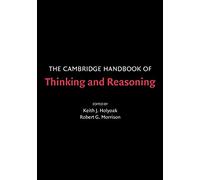 The Cambridge Handbook of Thinking and Reasoning (Cambridge Handbooks in Psychology)