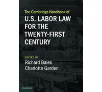 The Cambridge Handbook of U.S. Labor Law for the Twenty-First Century – Cambridge Law Handbooks
